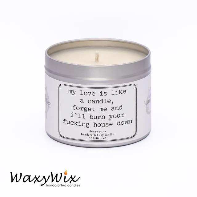 My love is like a candle... Funny/rude slogan - handmade vegan soy wax candle - 225 ml