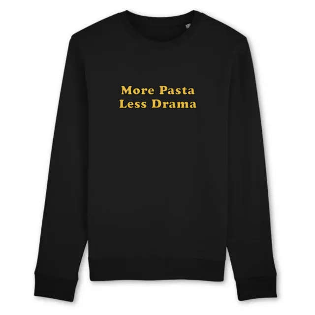 More Pasta less Drama - Organic Cotton Sweatshirt (Black)