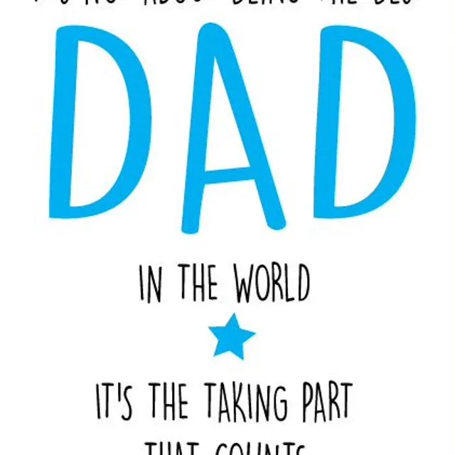 It's Not About Being The Best Dad - Father's Day Card