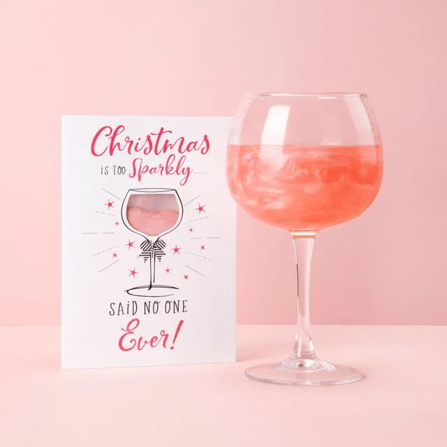 Shimmer for drinks greetings card - Christmas is too Sparkly...