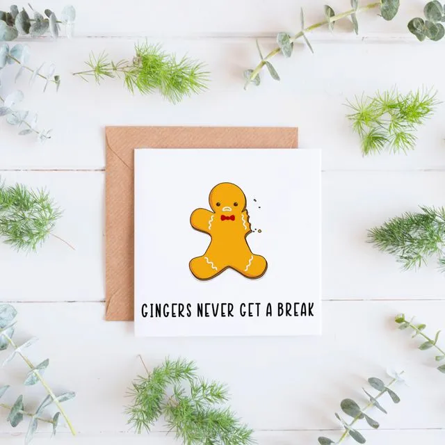 Ginger’s Never Get a Break