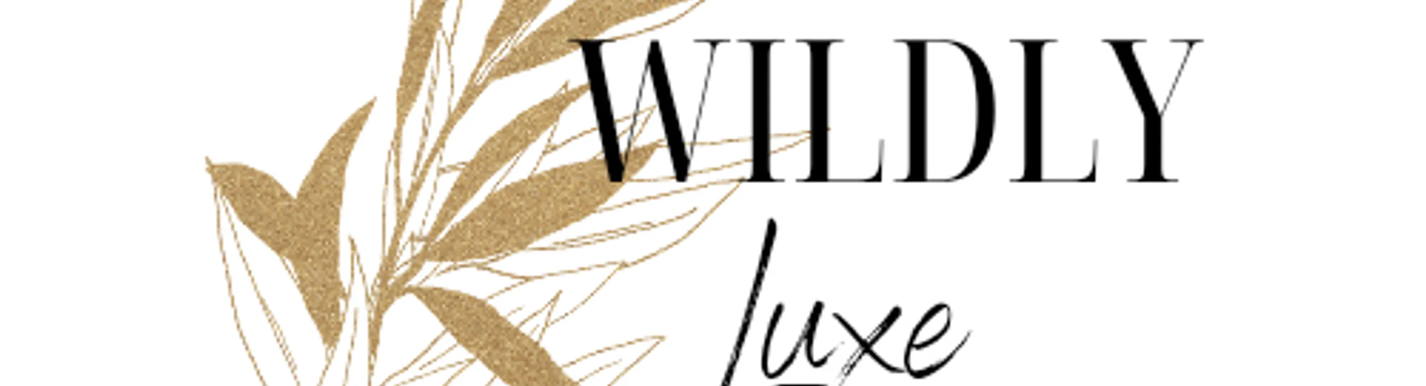Wildly Luxe