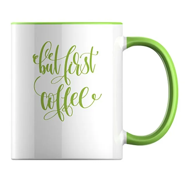 "But first coffee in yourself" premium ceramic 11oz (312ml) mug Wasabi
