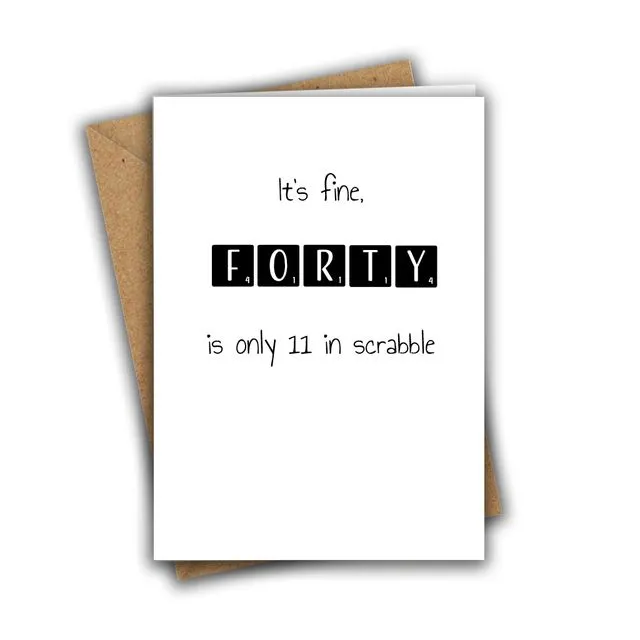 It's Fine, Forty is Only 11 in Scrabble Funny 40th Recycled Birthday Card