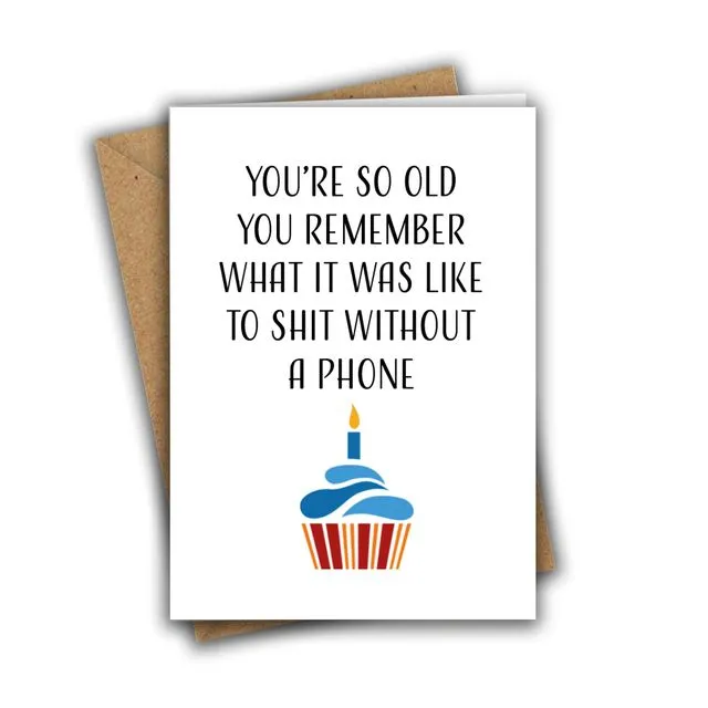 Funny Birthday Card You're So Old You Remember Greeting Card 011