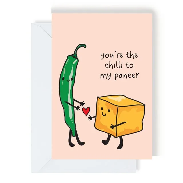 You’re The Chilli To My Paneer Greeting Card