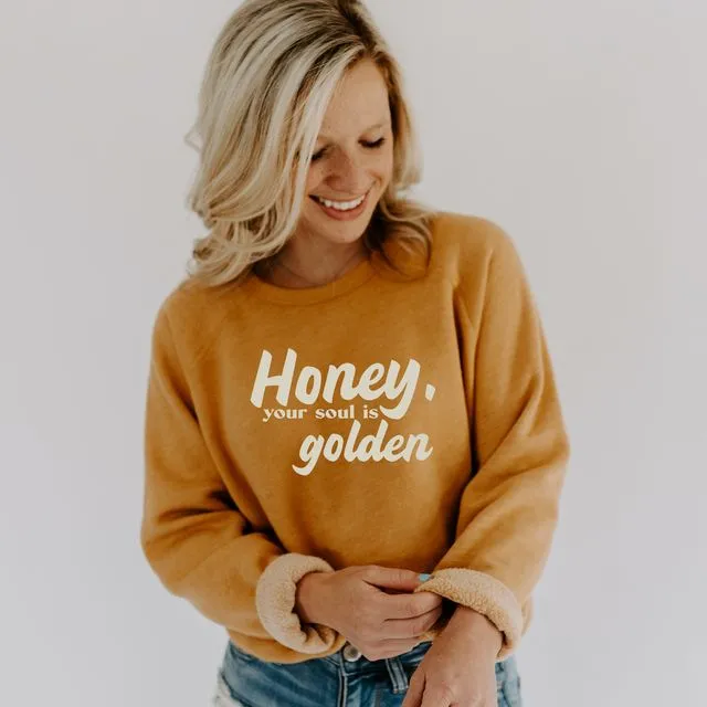Honey, Your Soul is Golden Pullover