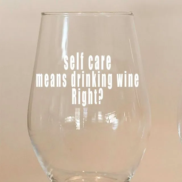 Self Care Means Drinking Wine 8oz Wine Glass