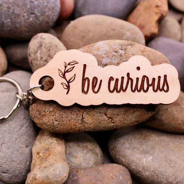 Be Curious Wooden Keyring