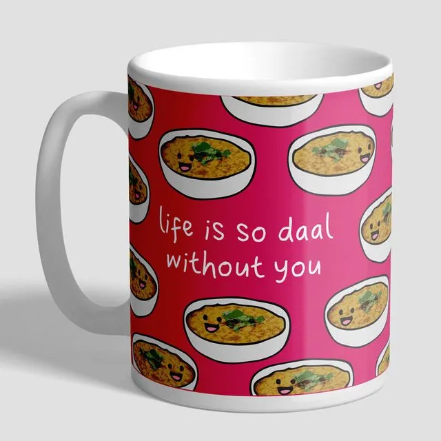 Life Is So Daal Without You Mug