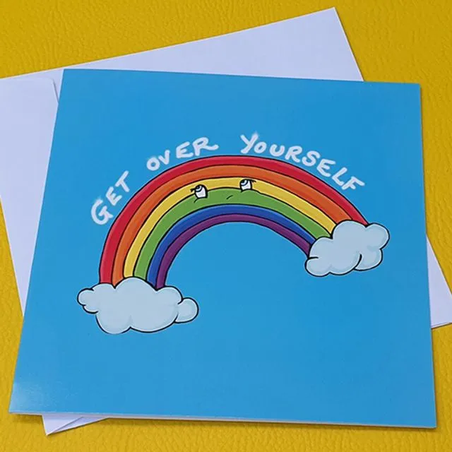 Get Over Yourself Greeting Card