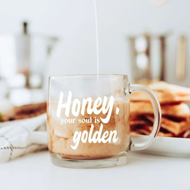 Honey Your Soul is Golden Clear Mug