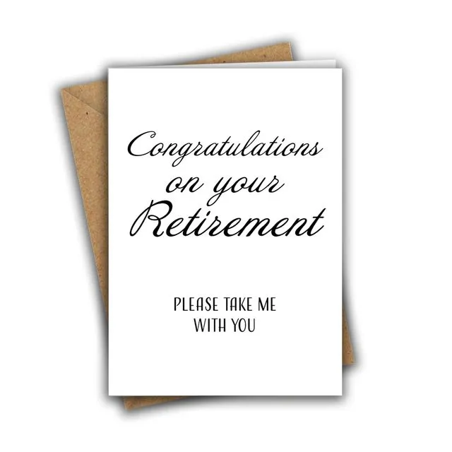 Funny Retirement Card Your Retirement, Take Me With You Greeting Card 002