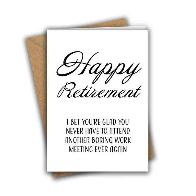Funny Retirement Card Never Have to Attend A Work Meeting Greeting Card 004