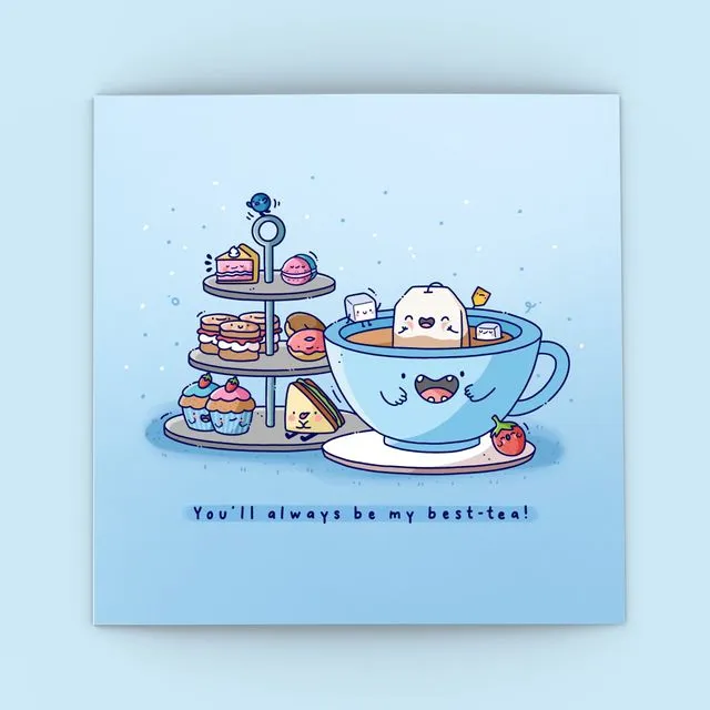 Cute Afternoon Tea Card | You'll Always Be My Best-Tea
