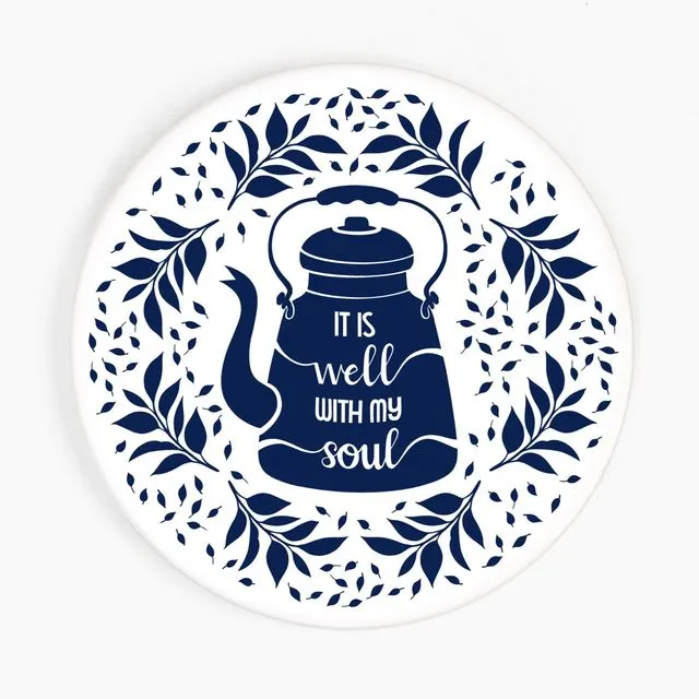 It is well with my soul - Ceramic Coaster