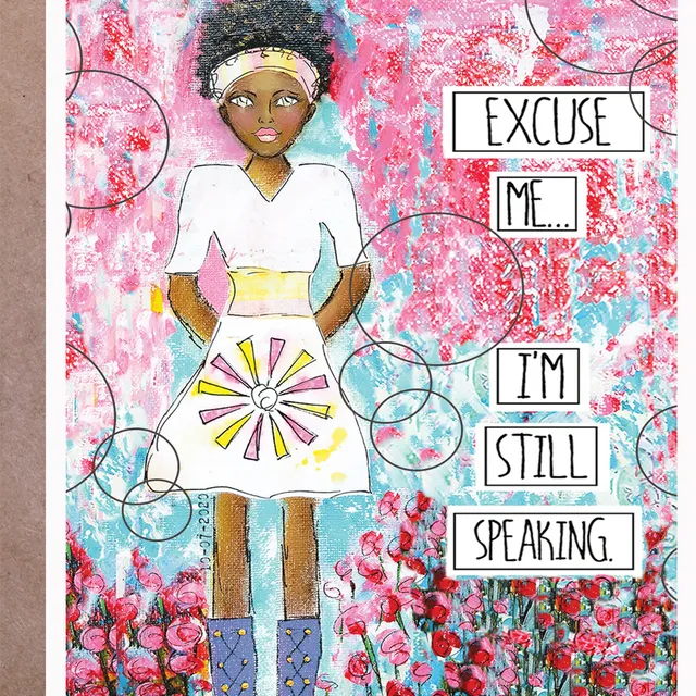 Excuse Me I'm Still Speaking - Greeting Card