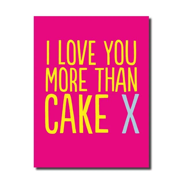 LOVE YOU MORE THAN CAKE