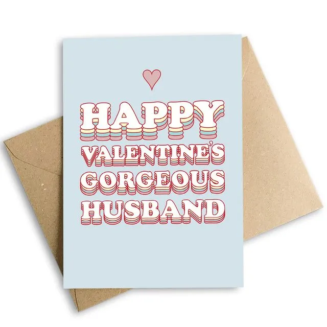 Happy Valentines Gorgeous Husband Card