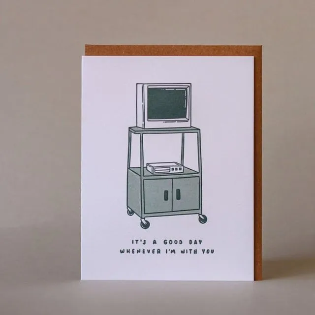 It's A Good Day Whenever I'm With You - Letterpress Greeting Card