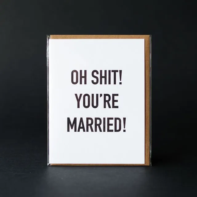Oh Shit! You're Married - Letterpress Greeting Card