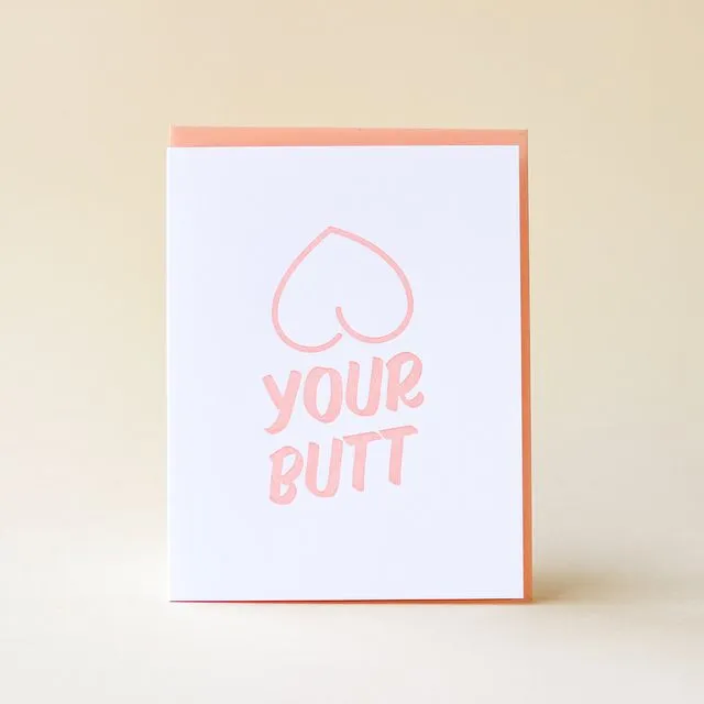 Heart Your Butt - Letterpress Greeting Card