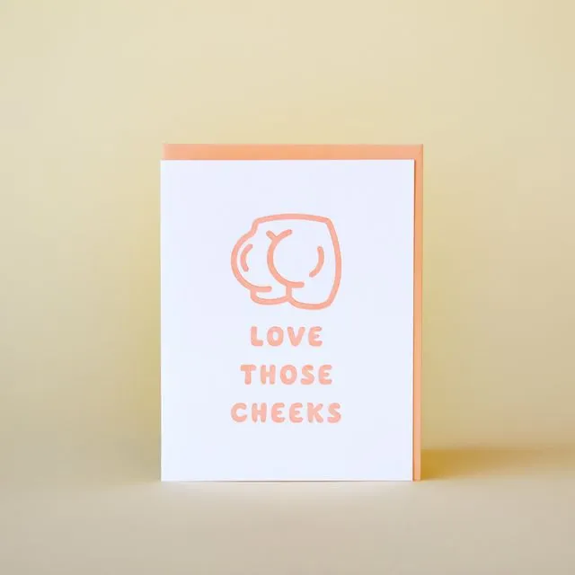 Love Those Cheeks - Letterpress Greeting Card