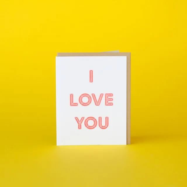 I Love You - Letterpress Greeting Card