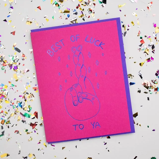 Best Of Luck To Ya Foil Stamped Greeting Card