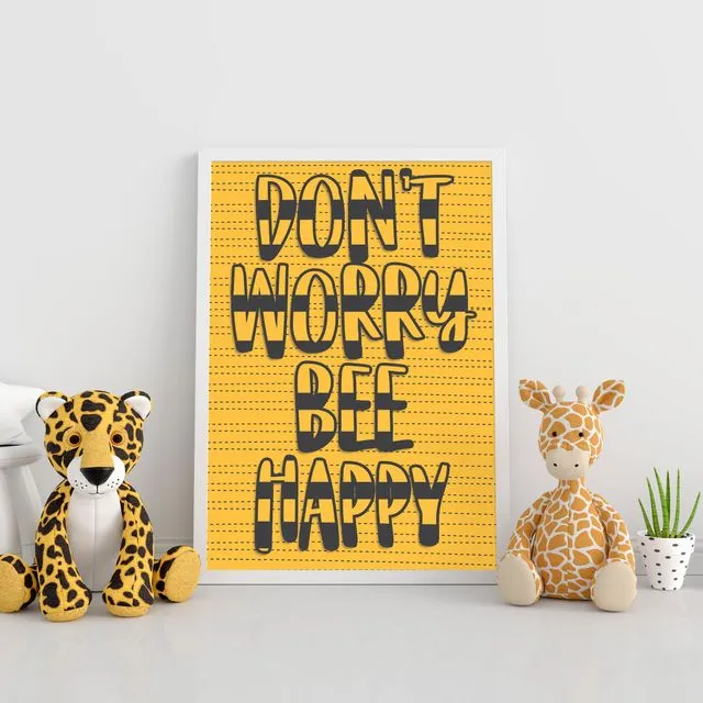 Don’t worry, bee happy motivational, positivity print for nursery, child's bedroom (Size A5/A4/A3)