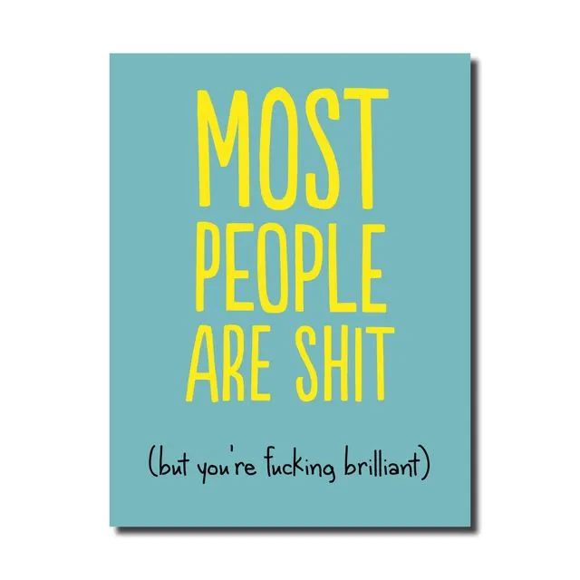 MOST PEOPLE ARE SHIT