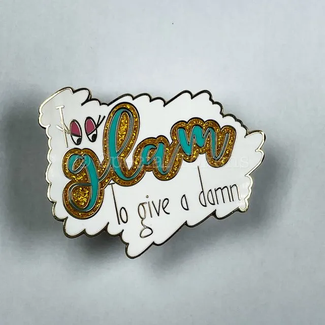 TOO GLAM TO GIVE A DAMN PIN - PACK OF 6