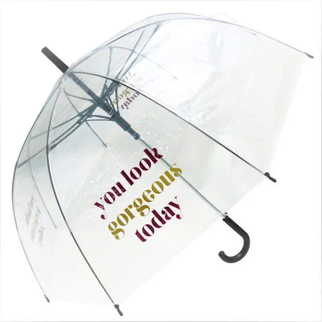 You Look Gorgeous Today Transparent Umbrella