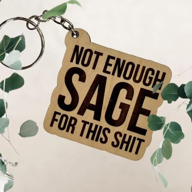 Not Enough Sage for this Shit Key Chain