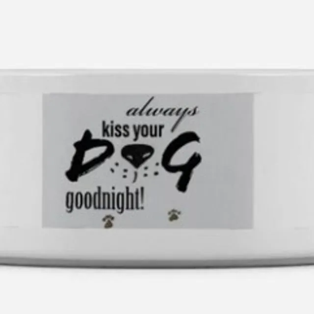 Always Kiss Your Dog Pet Bowl