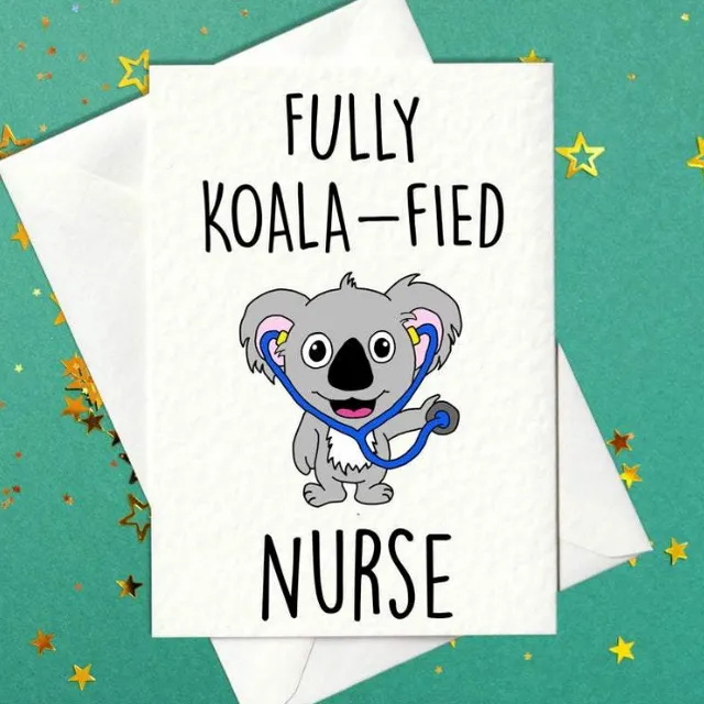 Fully Koala-fied Nurse – Funny Graduation Card (A6)