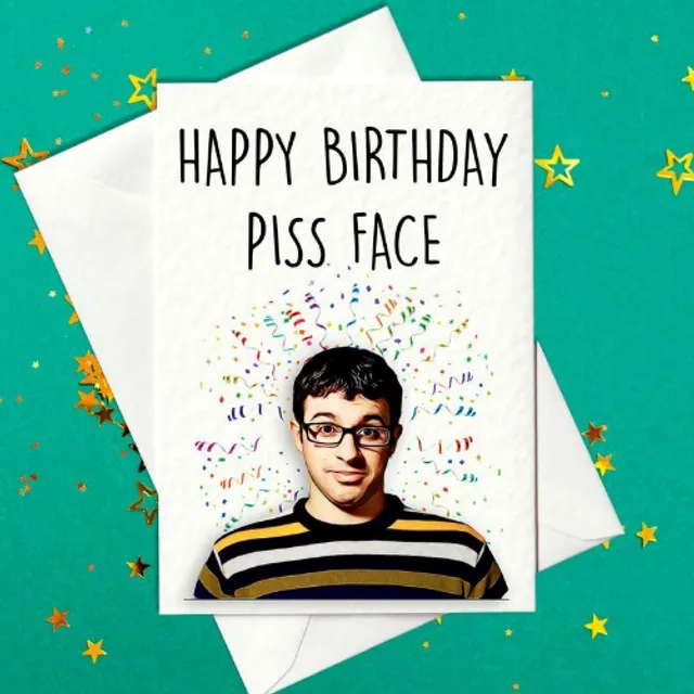 Happy Birthday Piss Face - Friday Night Dinner Funny Birthday Card (A6)