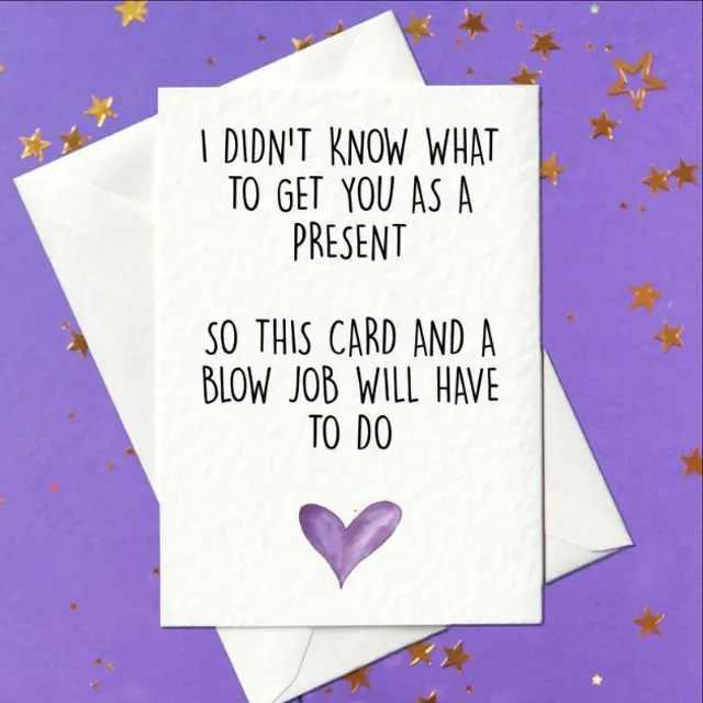 I didn't know what present to get you so this card and a blow job will have to do - rude birthday card (A6)