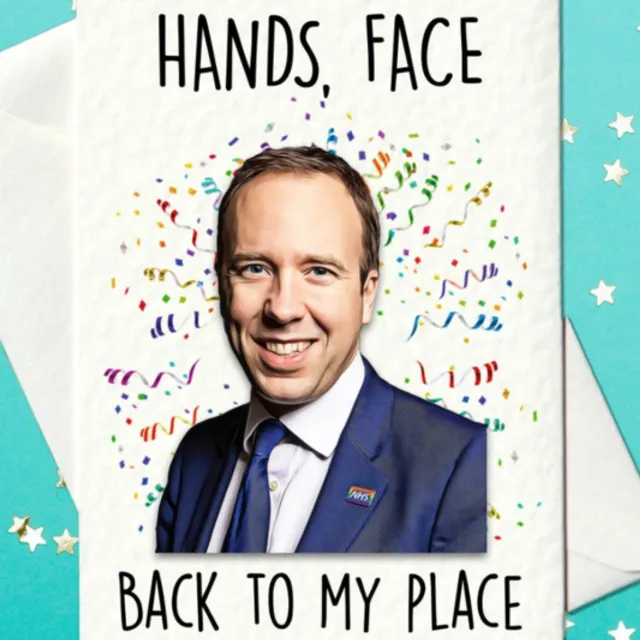 Funny Matt Hancock Birthday Card - Hands, Face, Back to My Place (A6)