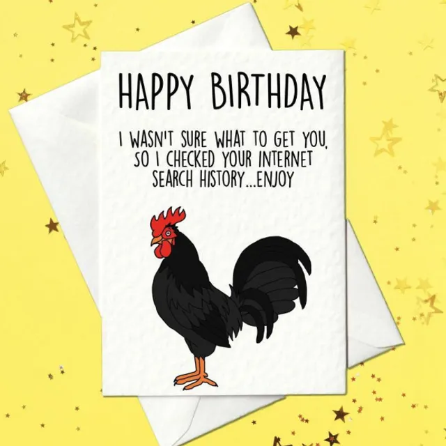 I wasn't sure what to get you, so I checked your internet search history... enjoy - funny adult card (A6)