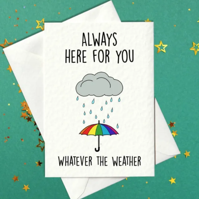 Always here for you, whatever the weather - Get Well Soon Card