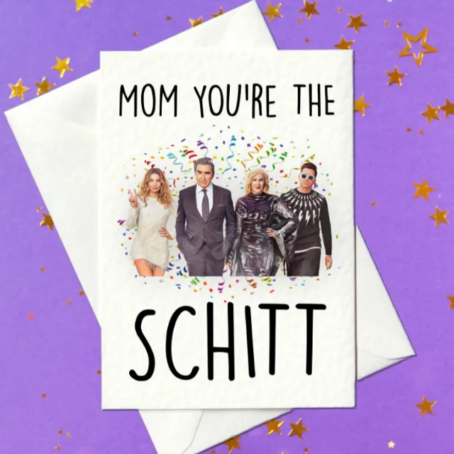 Mom You're The Schitt - Funny, Schitt's Creek-Inspired Mother's Day Card (A6)