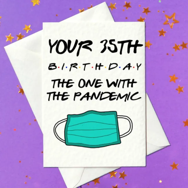 Your 35th Birthday - The One With The Vaccine - Friends-Inspired Birthday Card (A6)