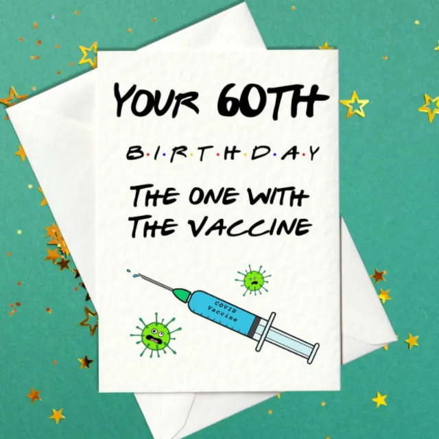 Your 60th Birthday - The One with The Vaccine - Friends-Inspired Birthday Card (A6)