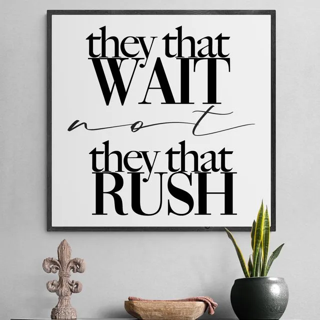 They That Wait, Not They That Rush (Poster)