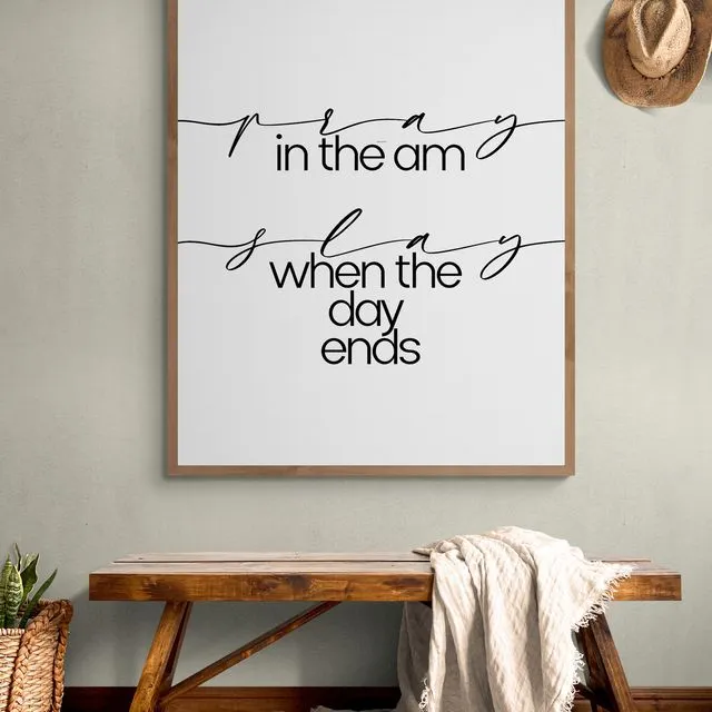Pray in the AM, Slay When the day Ends (in white) Poster