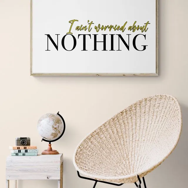 I Ain't Worried About NOTHING (poster)