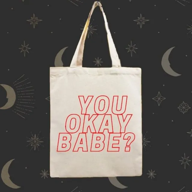 Tote bag with a “You okay, babe?”hand printed design| Reusable canvas shopper