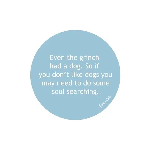 Even The Grinch Had a Dog Vinyl Sticker