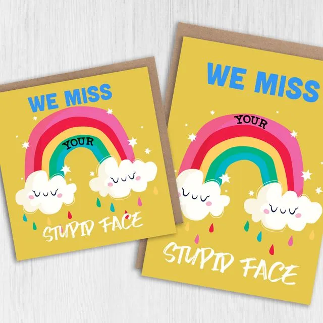 Miss you card: We miss your stupid face (Size A6/A5/A4/Square 6x6")